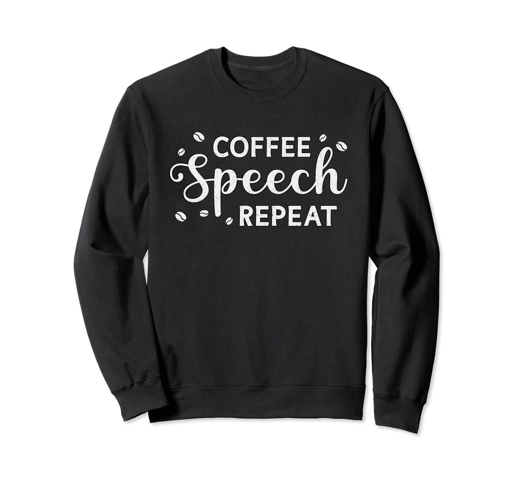 Coffee Speech Repeat Anxiety Sweatshirt - Trendy Graphic for Adults - T-Shirt, Sweatshirt, Hoodie
