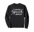 Coffee Speech Repeat Anxiety Sweatshirt - Trendy Graphic for Adults - T-Shirt, Sweatshirt, Hoodie