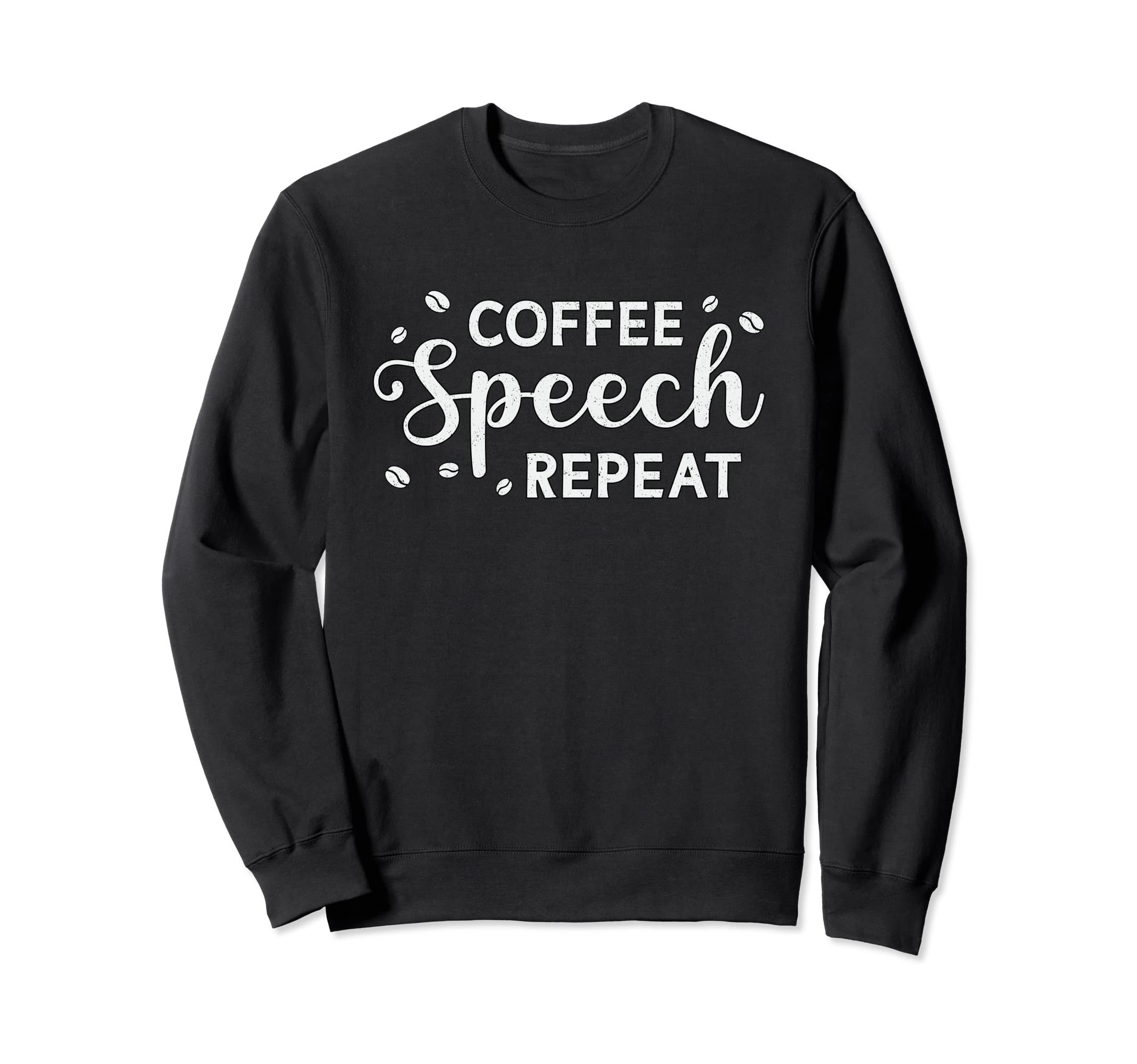 Coffee Speech Repeat Anxiety Sweatshirt - Trendy Graphic for Adults - T-Shirt, Sweatshirt, Hoodie