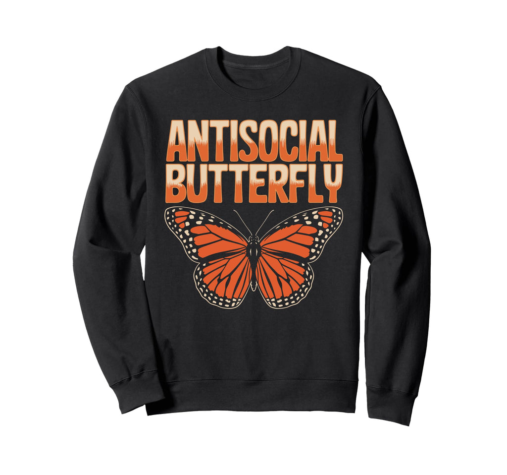 Antisocial Butterfly Funny Irony Sweatshirt - Custom Art Print Men Women - T-Shirt, Sweatshirt, Hoodie