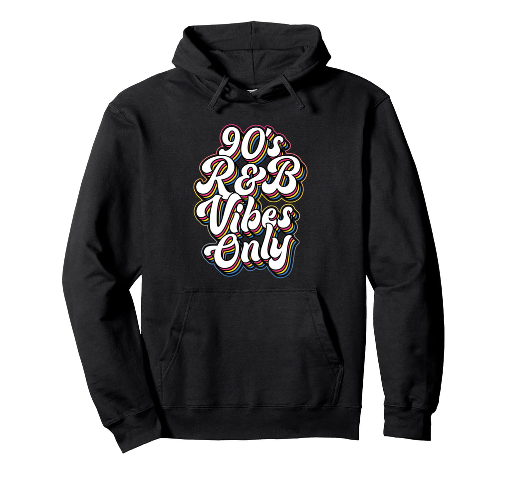 90S R B Vibes Only Typography Hoodie - Unique Graphic for Adults - T-Shirt, Sweatshirt, Hoodie