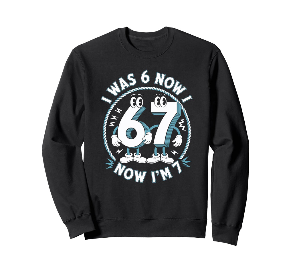 I Was 6 Now Im 7 Groovy Seventh Sweatshirt - Custom Art Print Men Women - T-Shirt, Sweatshirt, Hoodie