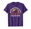 Support Your Local Roller Rink T-Shirt - Aesthetic Graphic Men Women - T-Shirt, Sweatshirt, Hoodie