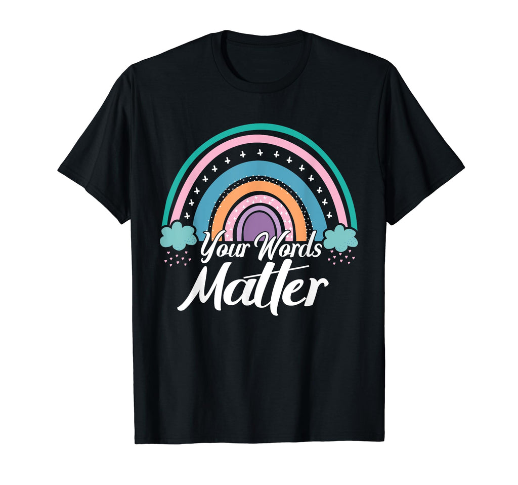 Your Words Matter Mental Health Awareness T-Shirt - Custom Art Print Unisex - T-Shirt, Sweatshirt, Hoodie