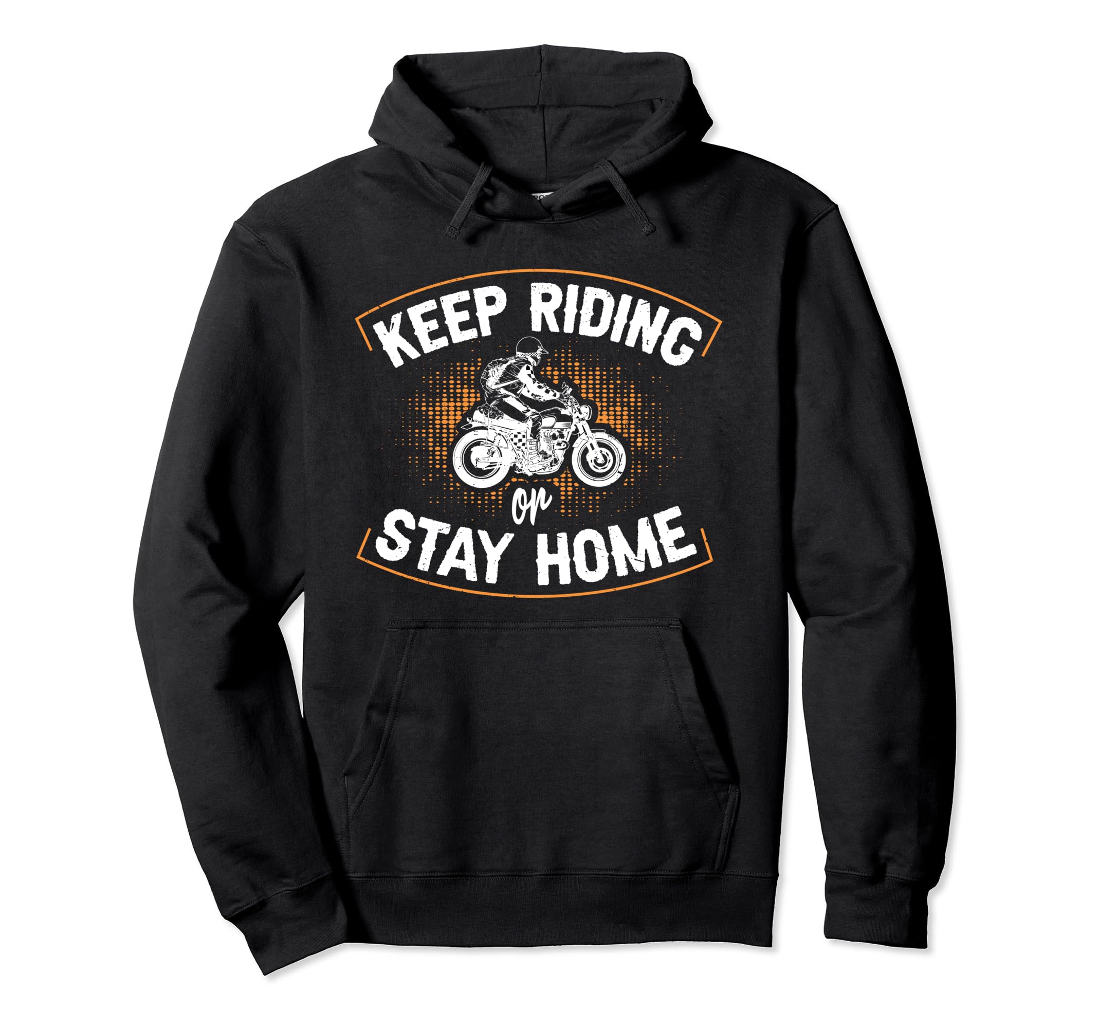 Keep Riding Or Stay Home Motorcycle Hoodie - Aesthetic Graphic Men Women - T-Shirt, Sweatshirt, Hoodie