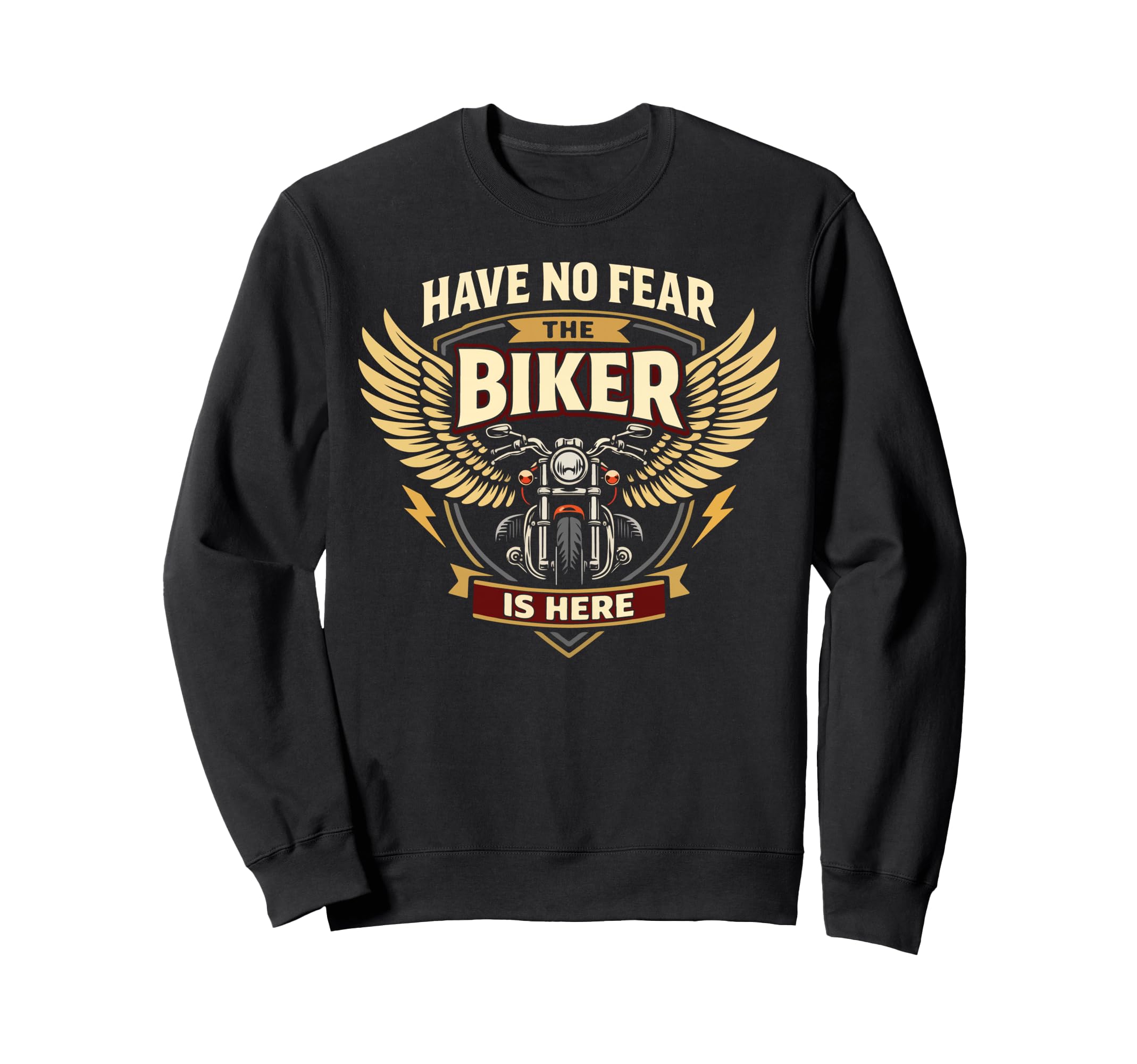 Motorcycle Biker Have No Fear Sweatshirt - Streetwear Style for Adults - T-Shirt, Sweatshirt, Hoodie