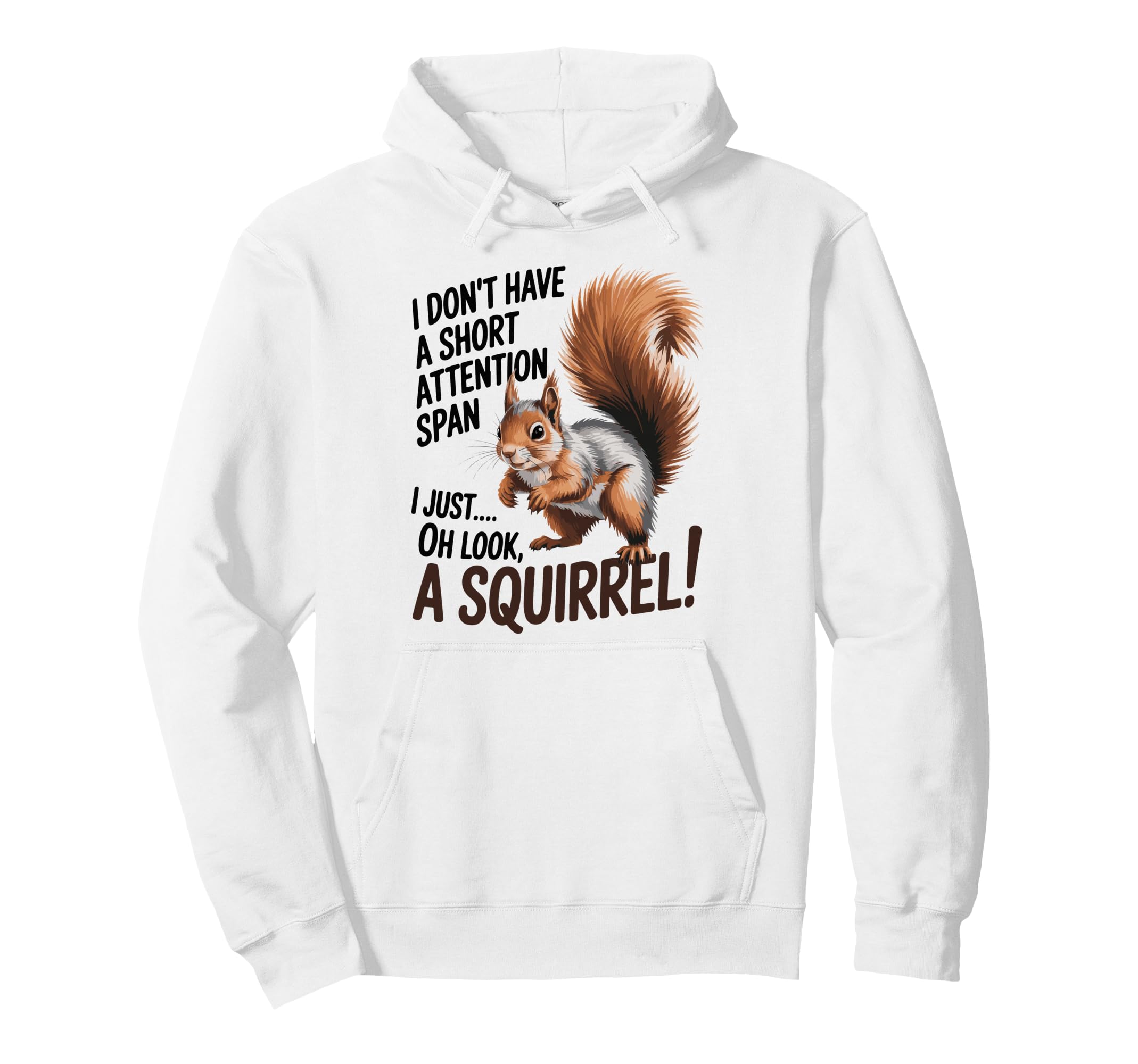 I Dont Have Short Attention Span Funny Adhd Hoodie - Graphic Print Unisex - T-Shirt, Sweatshirt, Hoodie