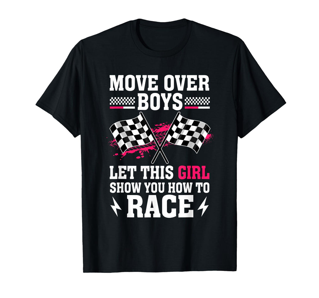 Move Over Let This Show You How To Race T-Shirt - Trendy Graphic Unisex - T-Shirt, Sweatshirt, Hoodie