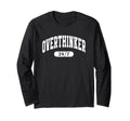 Overthinker 24 7 Funny Relatable Varsity T-Shirt - Streetwear Style Unisex - T-Shirt, Sweatshirt, Hoodie