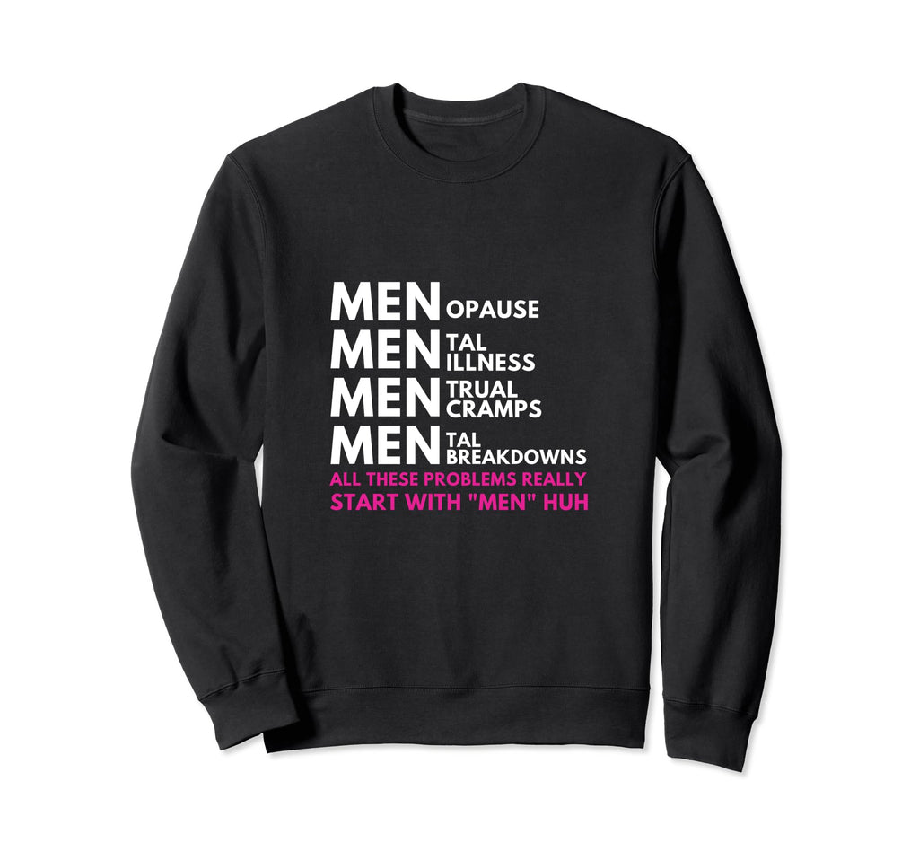 Womens Menopause Mental Health Sweatshirt - Streetwear Style Men Women - T-Shirt, Sweatshirt, Hoodie