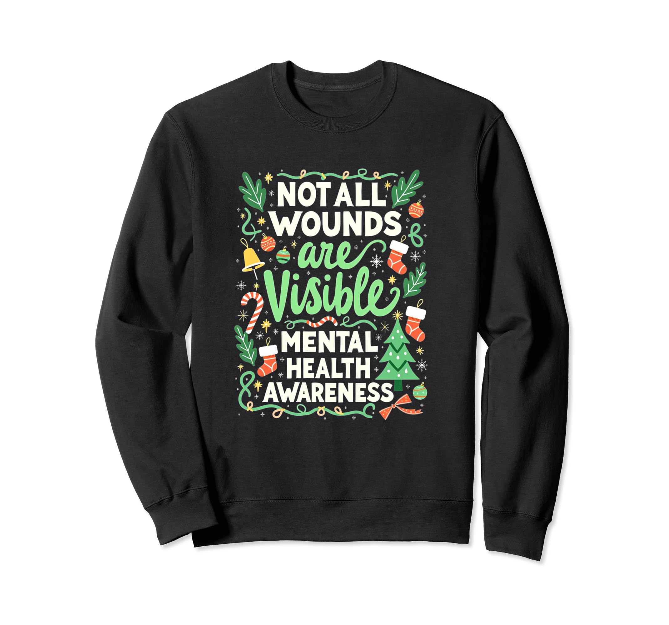 Not All Wounds Are Visible Mental Sweatshirt - Unique Graphic for Adults - T-Shirt, Sweatshirt, Hoodie