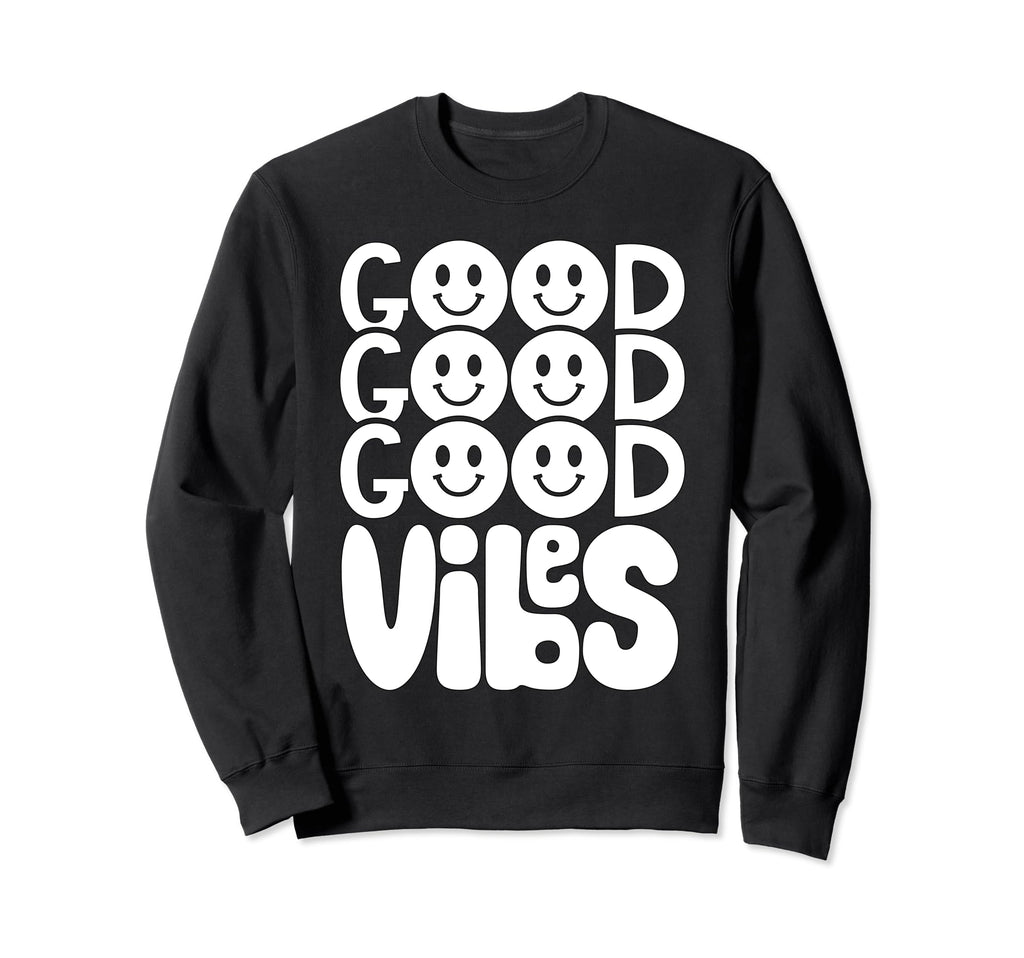 Good Vibes Mental Health Self Love Sweatshirt - Novelty Apparel for Adults - T-Shirt, Sweatshirt, Hoodie