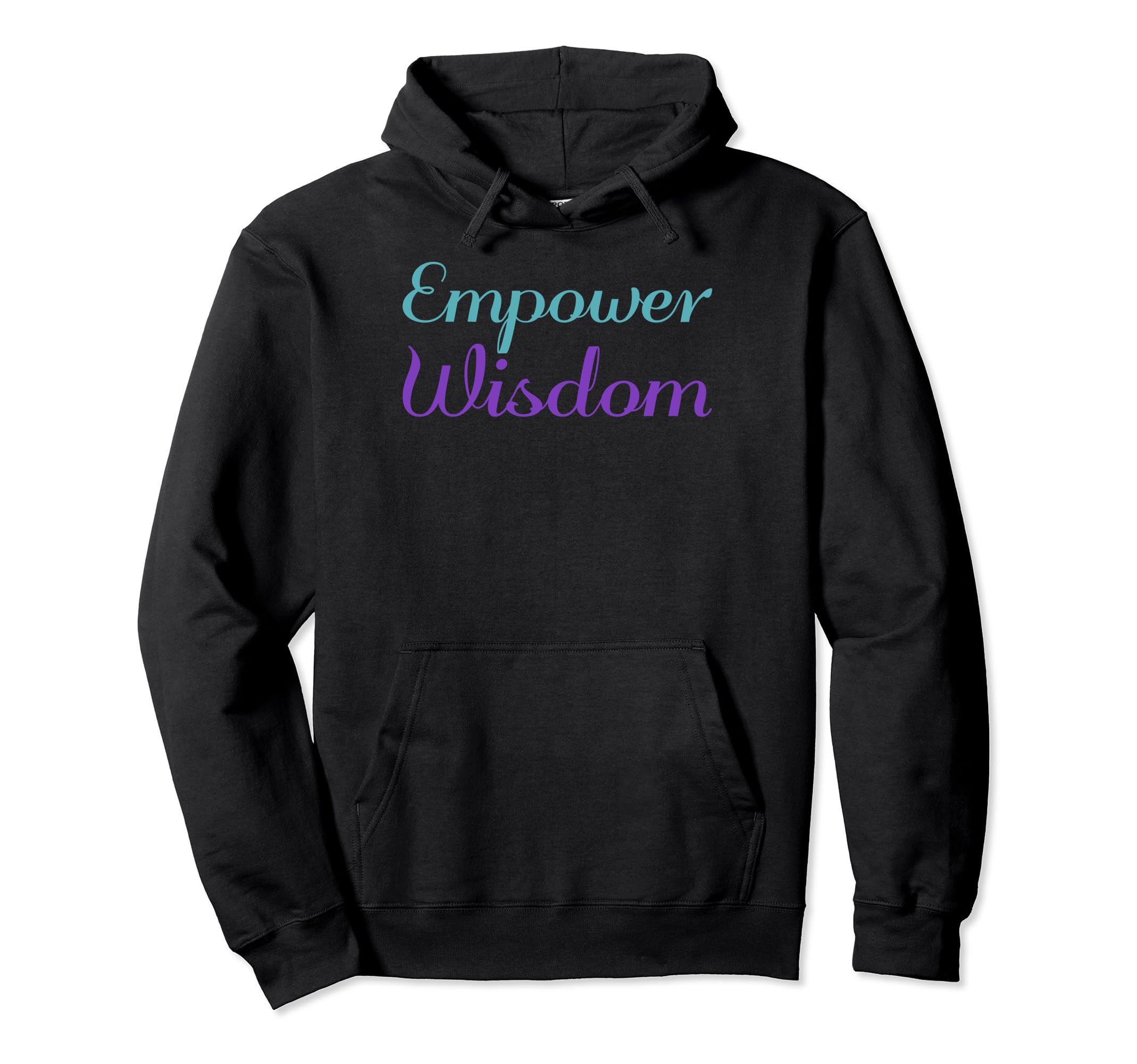 Empower Wisdom Mental Health Awareness Hoodie - Casual Everyday Wear Unisex - T-Shirt, Sweatshirt, Hoodie