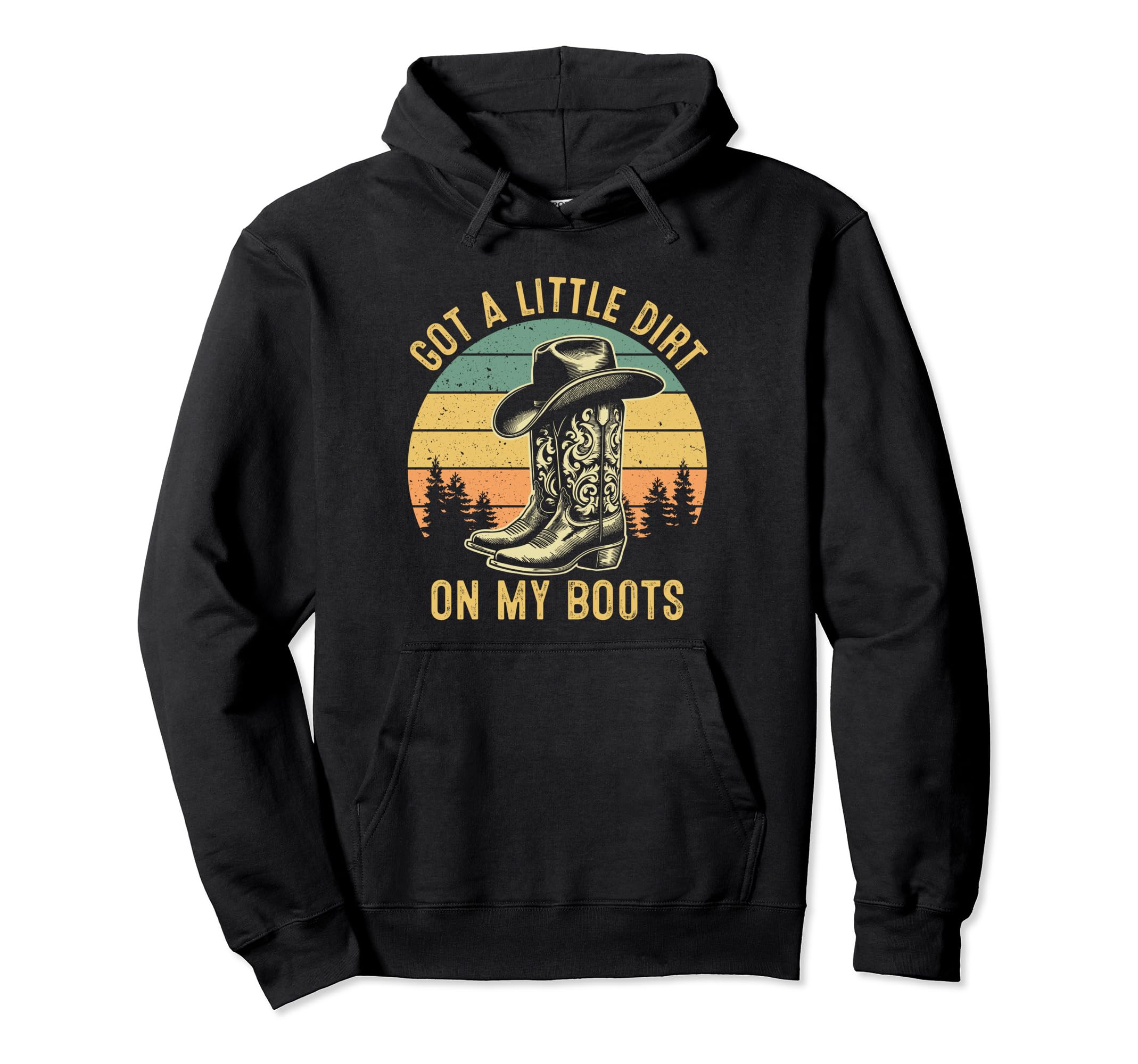 Got Little Dirt My Boots Cowgirl Hoodie - Novelty Apparel for Adults - T-Shirt, Sweatshirt, Hoodie