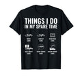 Things I Do My Spare Time Funny Car Guy T-Shirt - Unique Graphic Unisex - T-Shirt, Sweatshirt, Hoodie