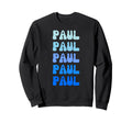 Paul Name Stack Sweatshirt - Novelty Apparel Men Women - T-Shirt, Sweatshirt, Hoodie