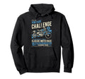 Challenge Motorcycle Race Hoodie - Casual Everyday Wear Men Women - T-Shirt, Sweatshirt, Hoodie
