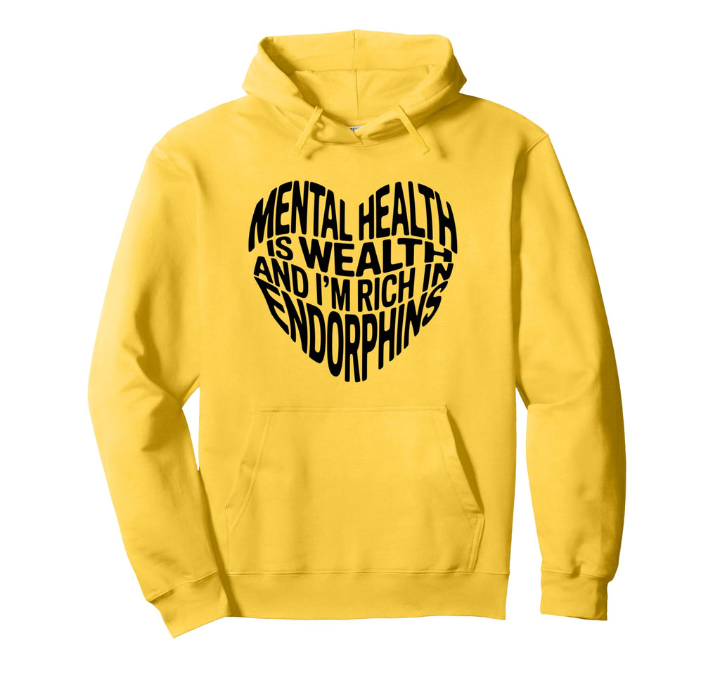 Mental Health Is Wealth And Im Rich Hoodie - Novelty Apparel Unisex - T-Shirt, Sweatshirt, Hoodie