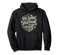 Put Down Your Phone And Live Nature Hoodie - Trendy Graphic for Adults - T-Shirt, Sweatshirt, Hoodie