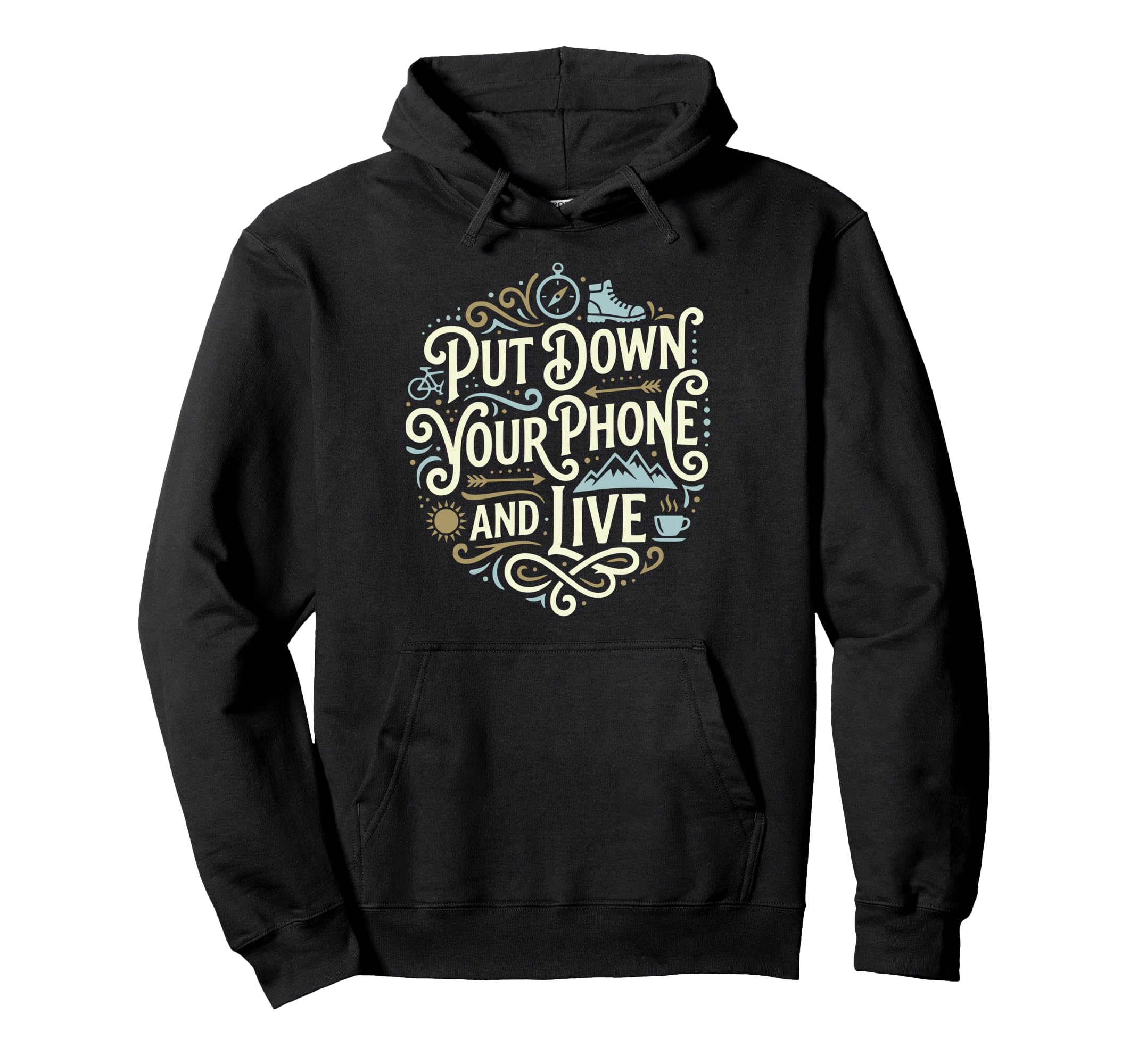 Put Down Your Phone And Live Nature Hoodie - Trendy Graphic for Adults - T-Shirt, Sweatshirt, Hoodie