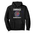 Embrace Neurodiversity Adhd Autism Hoodie - Fun Novelty Design Men Women - T-Shirt, Sweatshirt, Hoodie