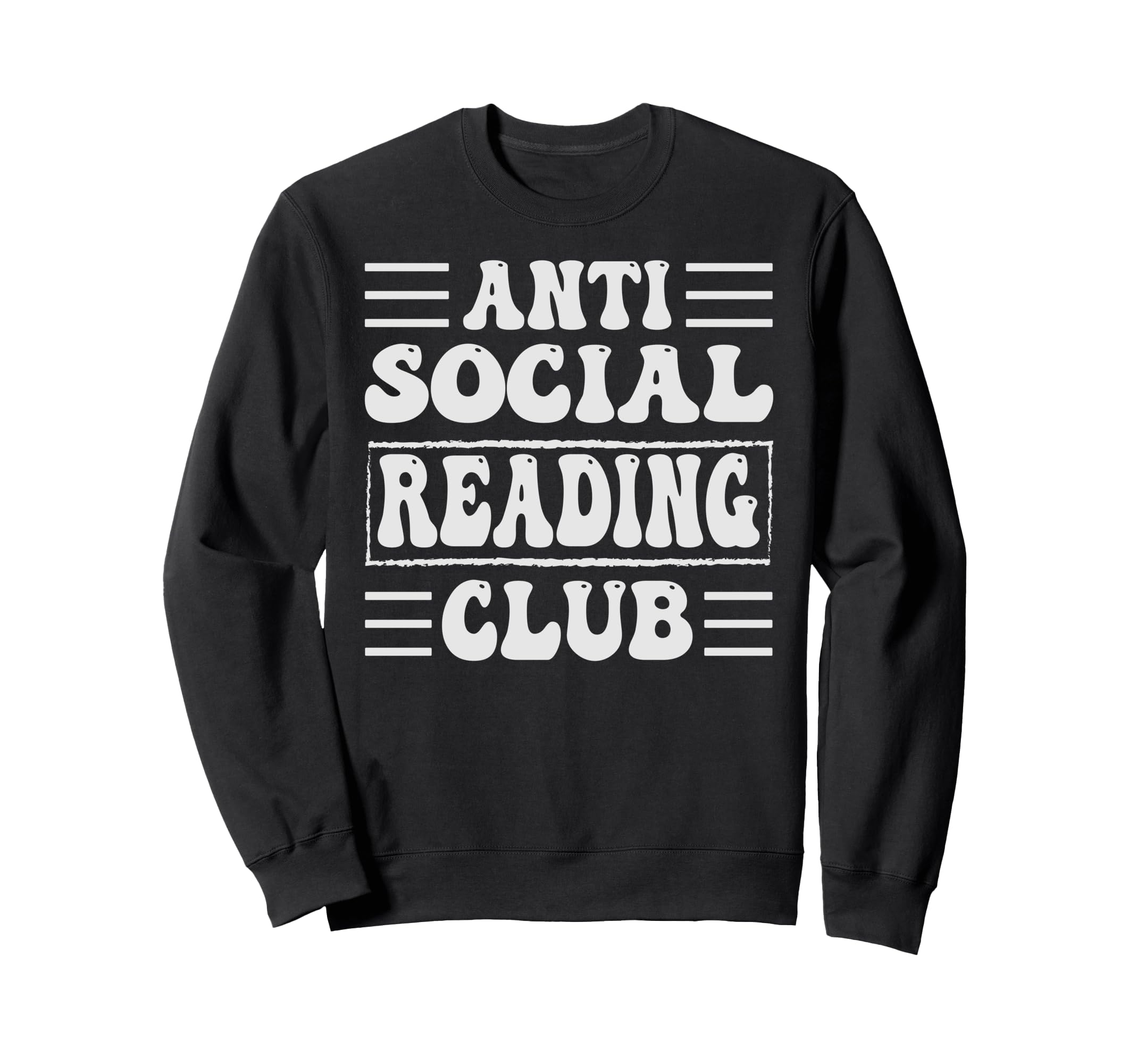 Anti Social Reading Club Funny Sweatshirt - Novelty Apparel Men Women - T-Shirt, Sweatshirt, Hoodie