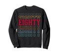 Eighty 80Th Birthday Layered Text Sweatshirt - Novelty Apparel for Adults - T-Shirt, Sweatshirt, Hoodie
