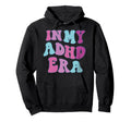 My Adhd Era Mental Health Funny Hoodie - Streetwear Style for Adults - T-Shirt, Sweatshirt, Hoodie