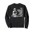 Buddha Mindfulness Inspirational Sweatshirt - Minimalist Print for Adults - T-Shirt, Sweatshirt, Hoodie