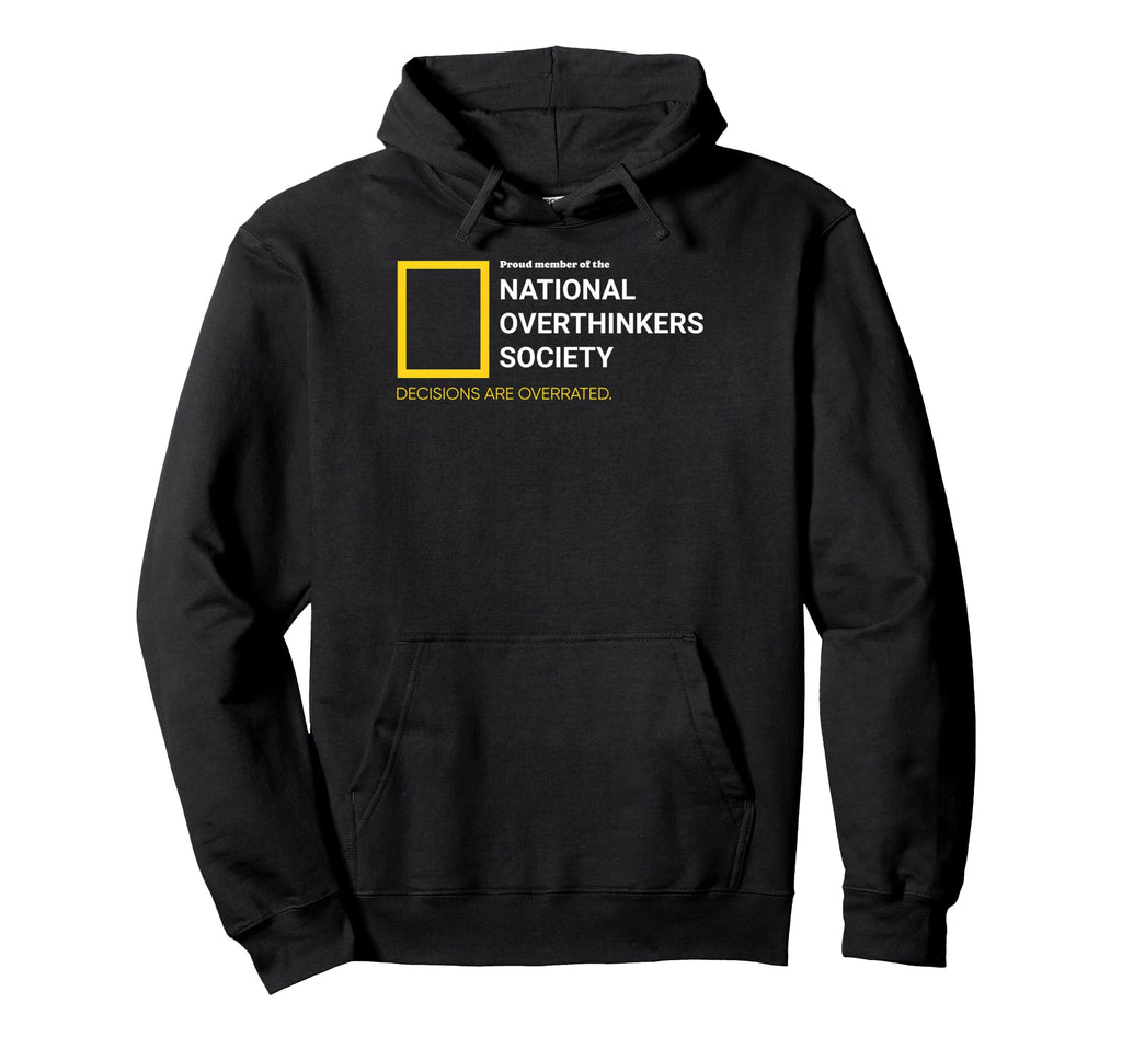 National Overthinkers Society Hoodie - Casual Everyday Wear for Adults - T-Shirt, Sweatshirt, Hoodie