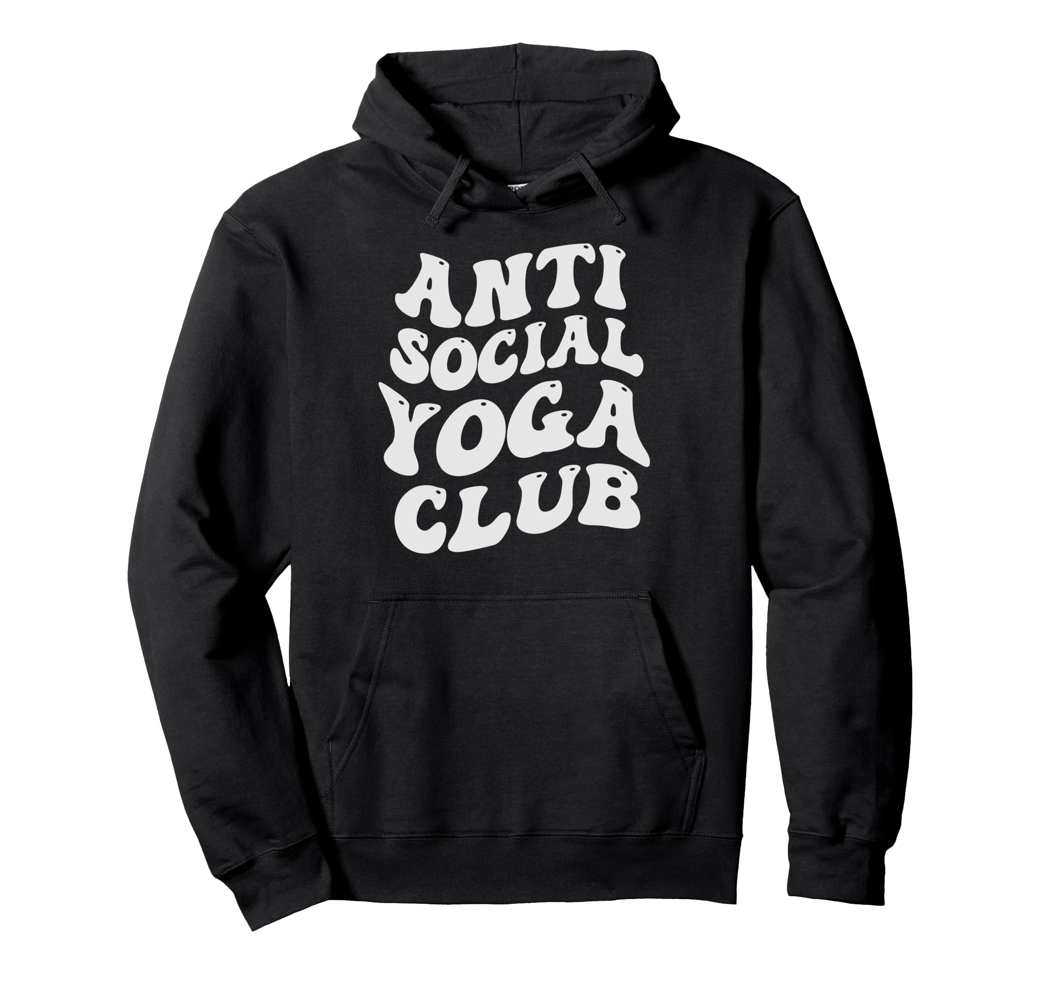 Anti Social Yoga Club Funny Hoodie - Casual Everyday Wear Men Women - T-Shirt, Sweatshirt, Hoodie