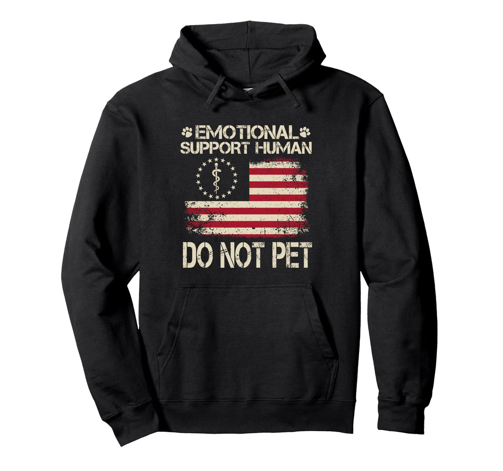 Emotional Support Human Do Not Pet American Hoodie - Unique Graphic Unisex - T-Shirt, Sweatshirt, Hoodie