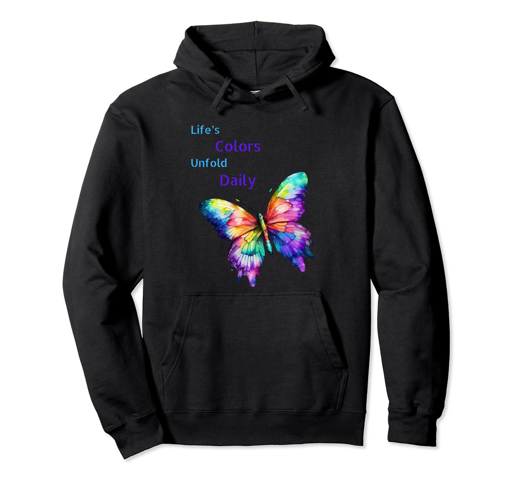 Lifes Colors Unfold Daily Positive Hoodie - Aesthetic Graphic Men Women - T-Shirt, Sweatshirt, Hoodie