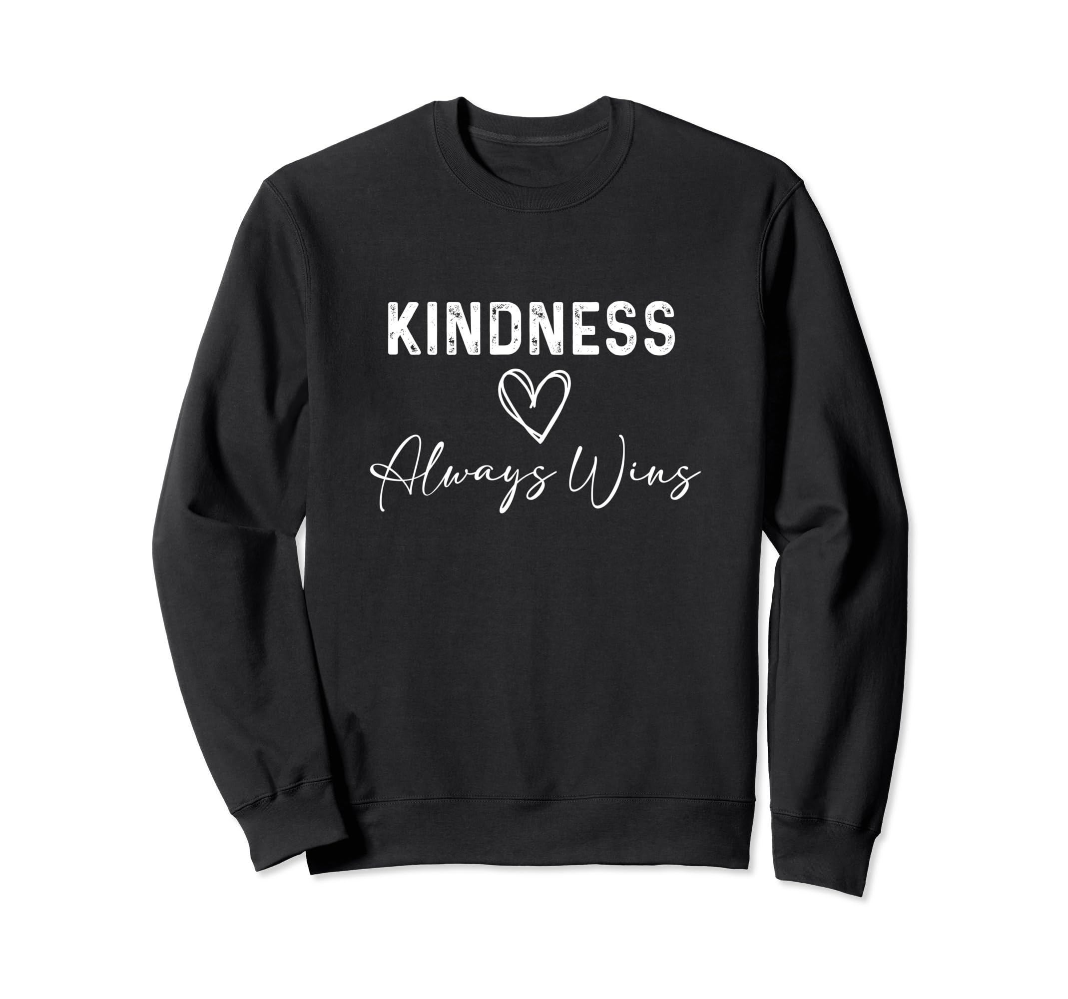 Kindness Always Wins Mental Health Sweatshirt - Unique Graphic for Adults - T-Shirt, Sweatshirt, Hoodie