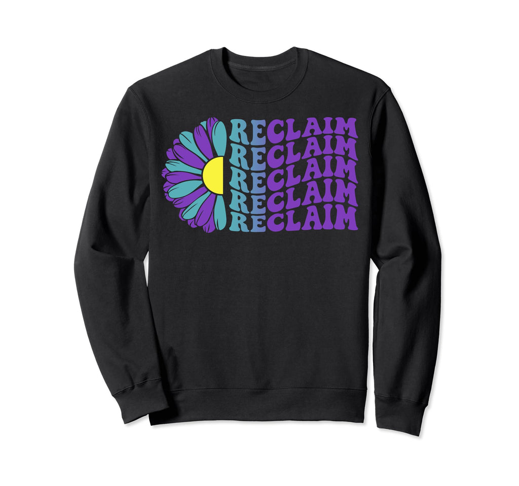 Reclaim Mental Health Awareness Sweatshirt - Custom Art Print Men Women - T-Shirt, Sweatshirt, Hoodie