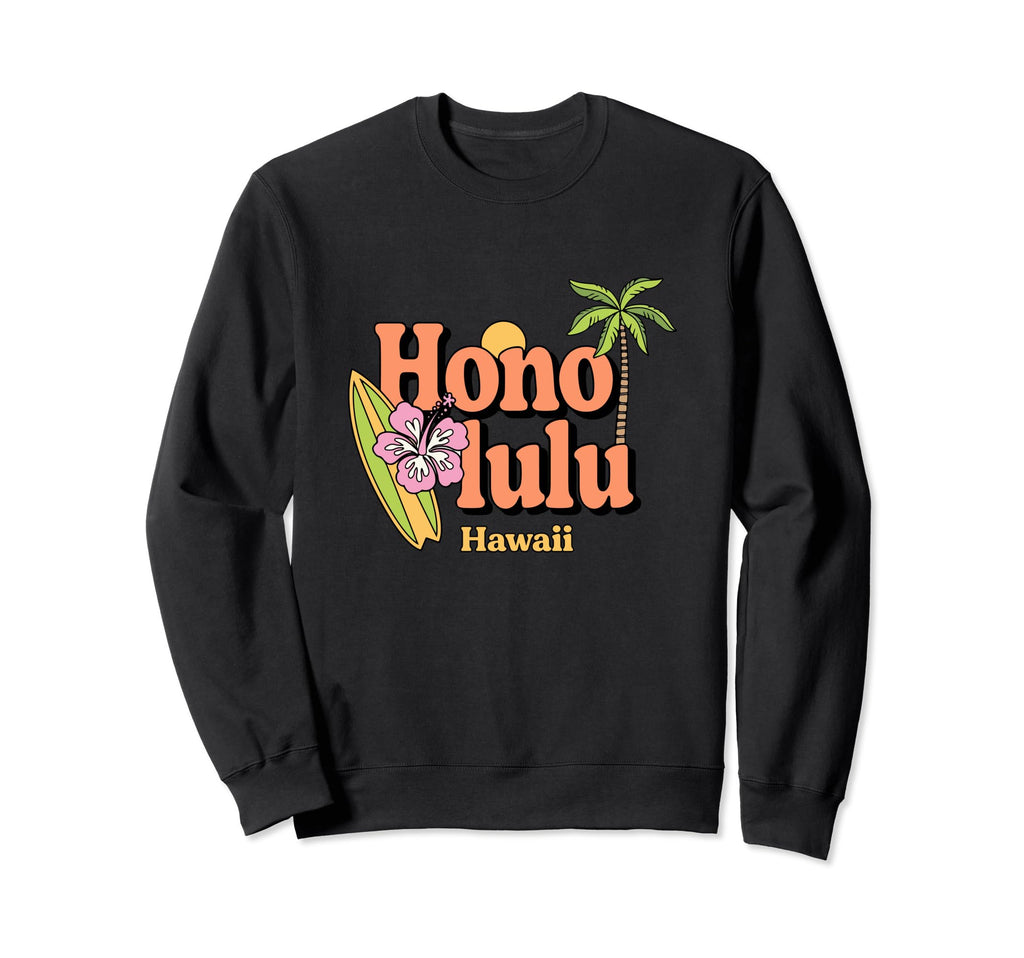 Honolulu Typography Hawaii Surfing Sweatshirt - Custom Art Print Men Women - T-Shirt, Sweatshirt, Hoodie