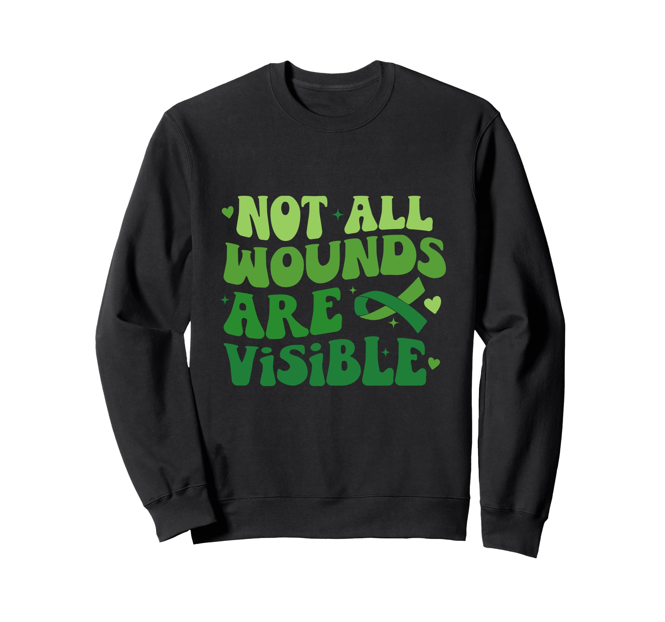 Not All Wounds Are Visible Green Sweatshirt - Custom Art Print Unisex - T-Shirt, Sweatshirt, Hoodie