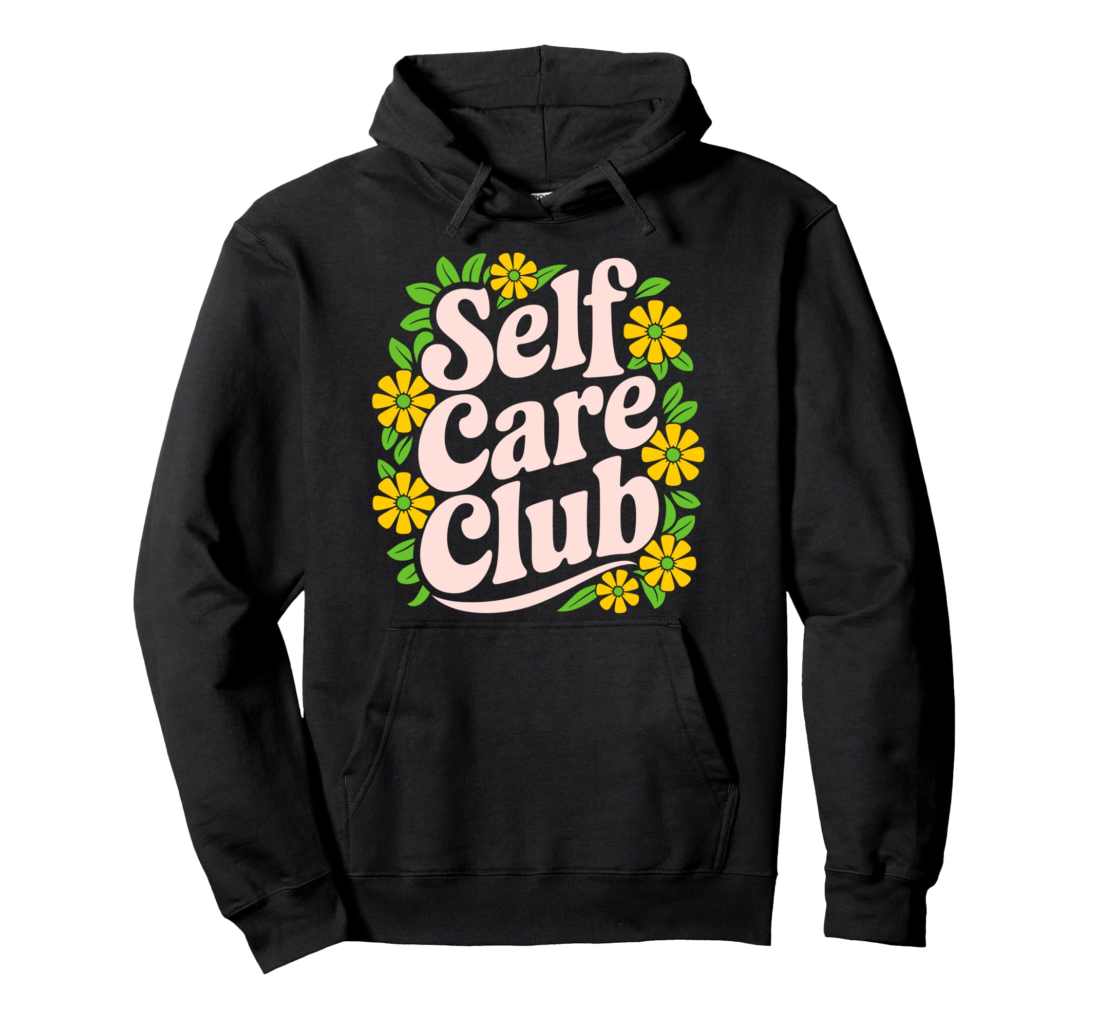 Self Care Club Self Love Mental Health Hoodie - Unique Graphic for Adults - T-Shirt, Sweatshirt, Hoodie