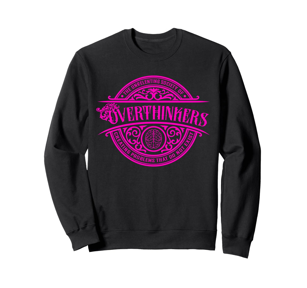 Unrelenting Society Overthinkers Sweatshirt - Novelty Apparel for Adults - T-Shirt, Sweatshirt, Hoodie