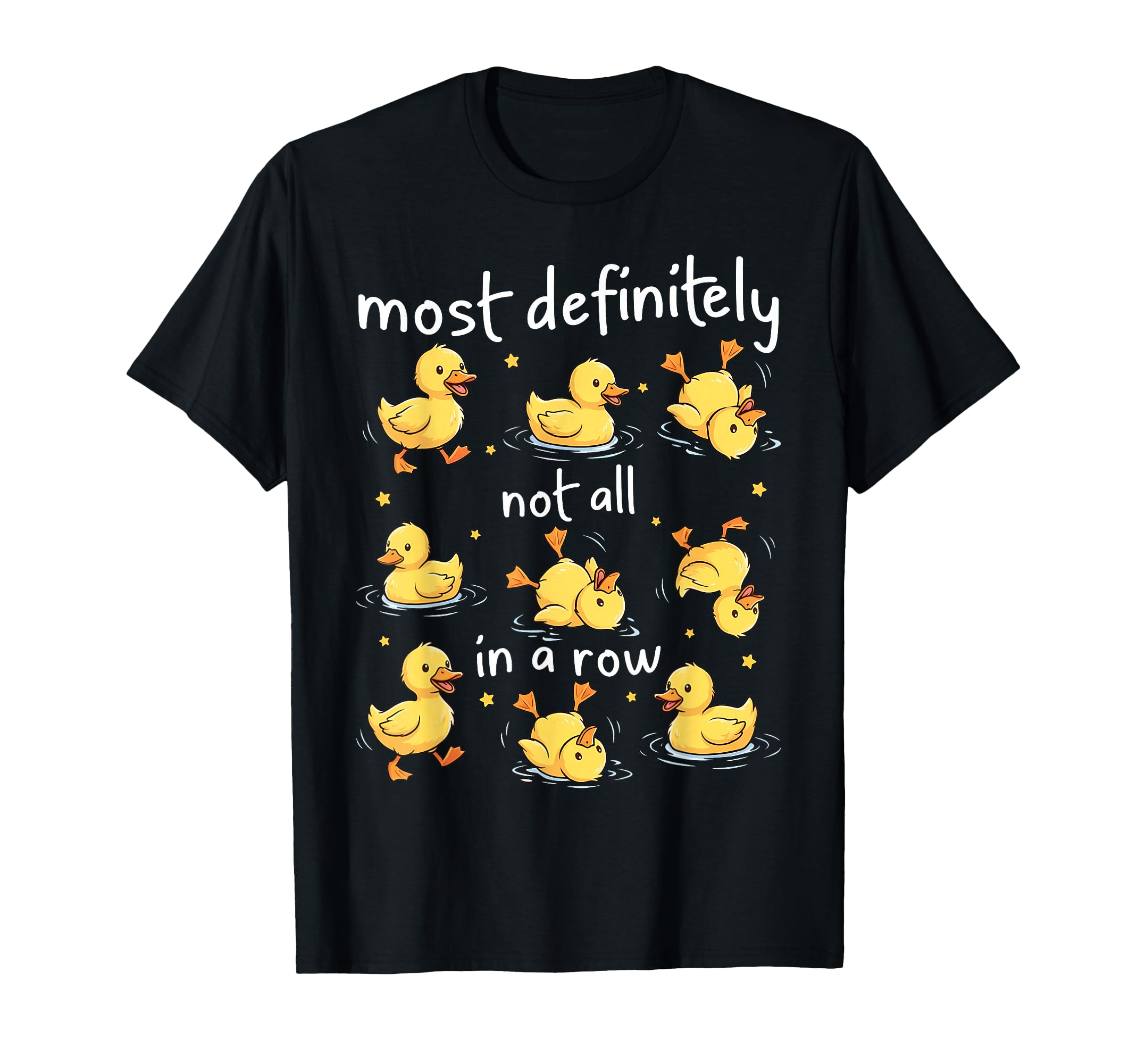 Most Definitely Not All Row T-Shirt - Casual Everyday Wear for Adults - T-Shirt, Sweatshirt, Hoodie