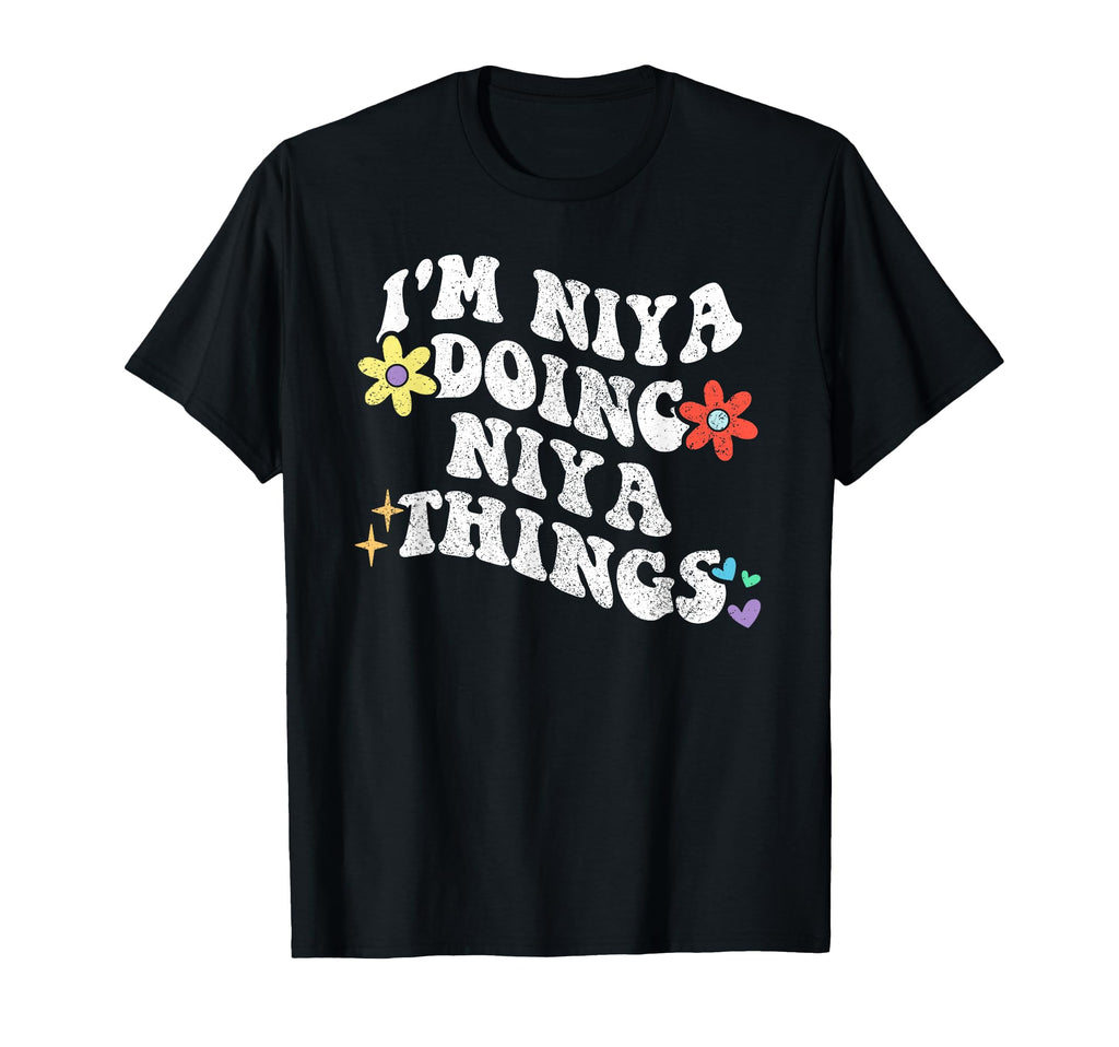 Groovy Im Niya Doing Niya Things T-Shirt - Fun Novelty Design Men Women - T-Shirt, Sweatshirt, Hoodie