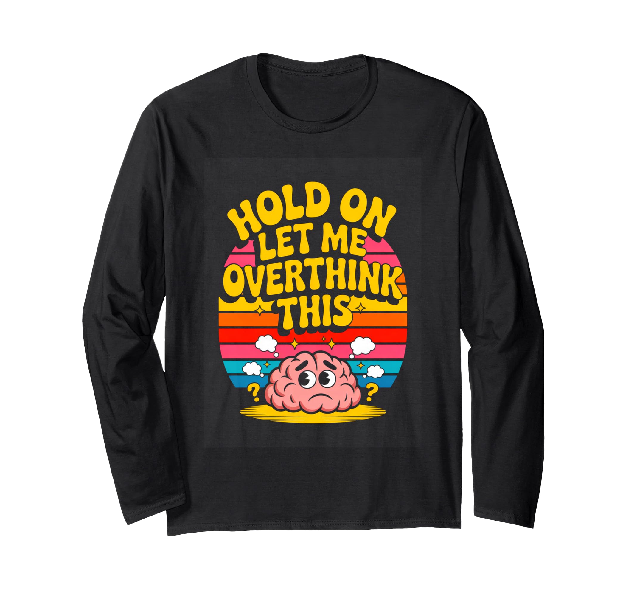 Hold Let Me Overthink This Funny T-Shirt - Minimalist Print for Adults - T-Shirt, Sweatshirt, Hoodie