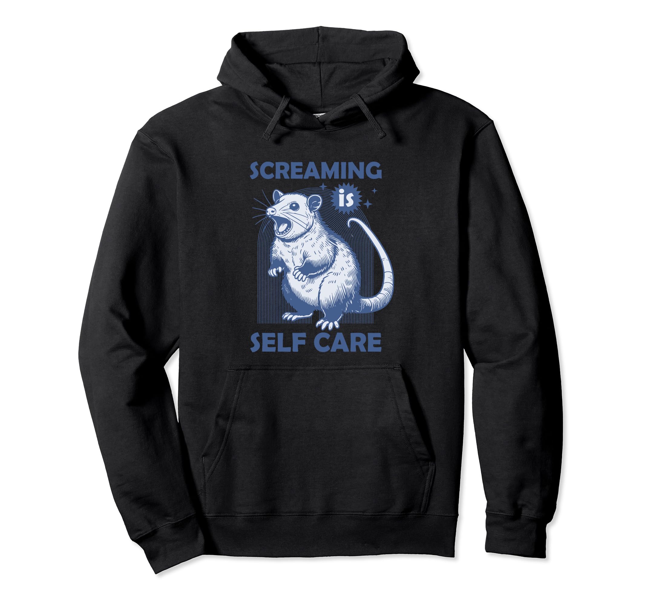 Screaming Is Self Care Funny Hoodie - Streetwear Style Men Women - T-Shirt, Sweatshirt, Hoodie