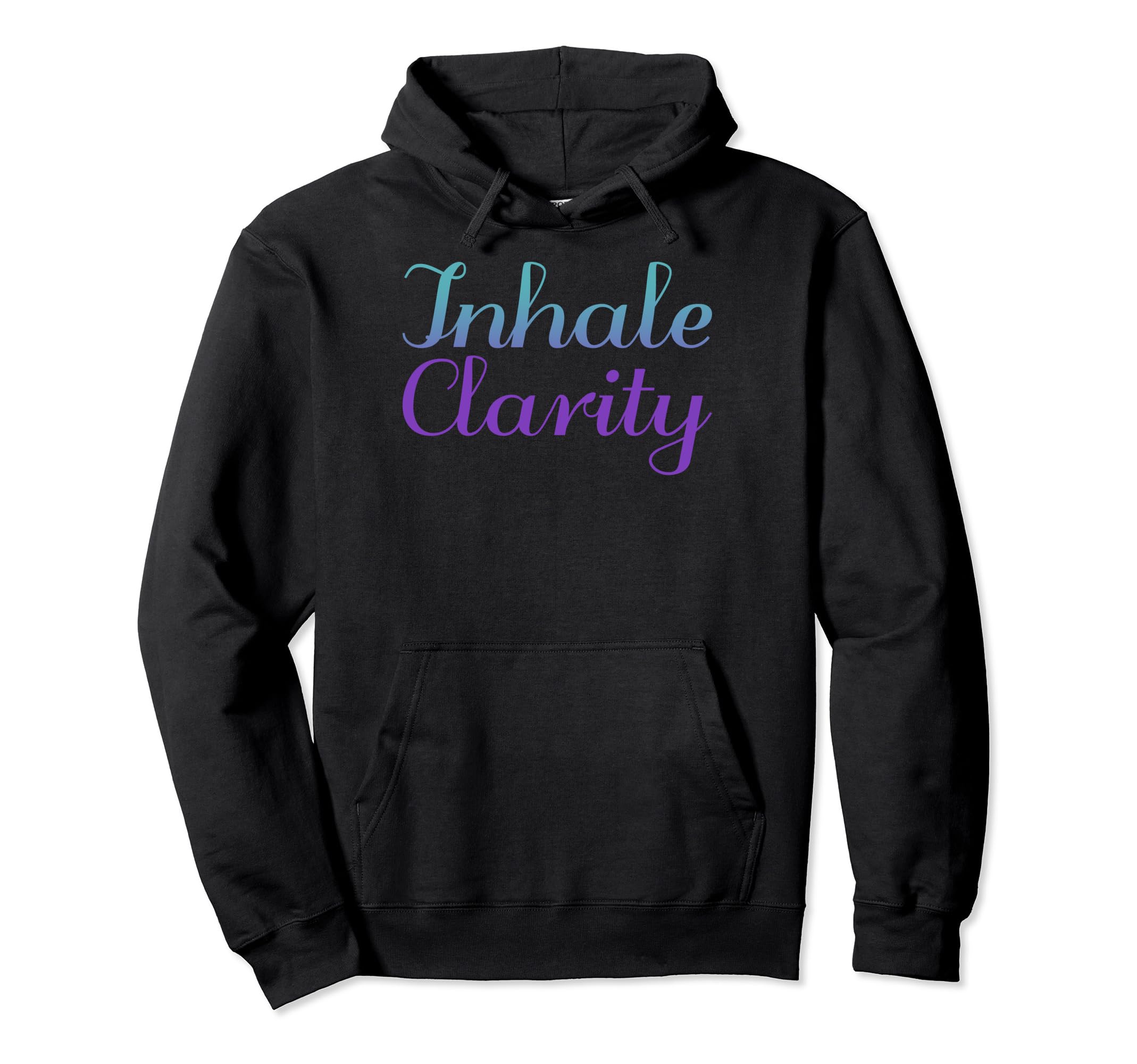 Inhale Clarity Mental Health Awareness Hoodie - Trendy Graphic Unisex - T-Shirt, Sweatshirt, Hoodie
