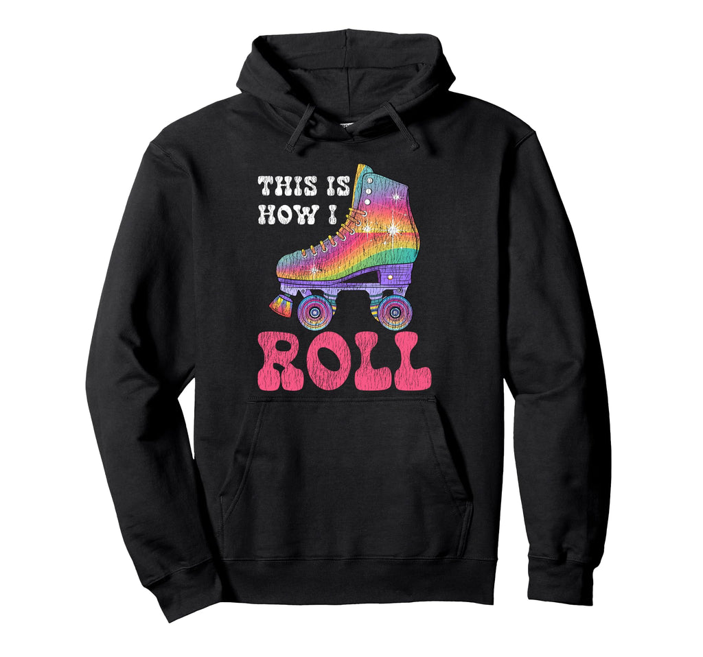Roller Skating Skate 1970S This Is How I Hoodie - Graphic Print Unisex - T-Shirt, Sweatshirt, Hoodie