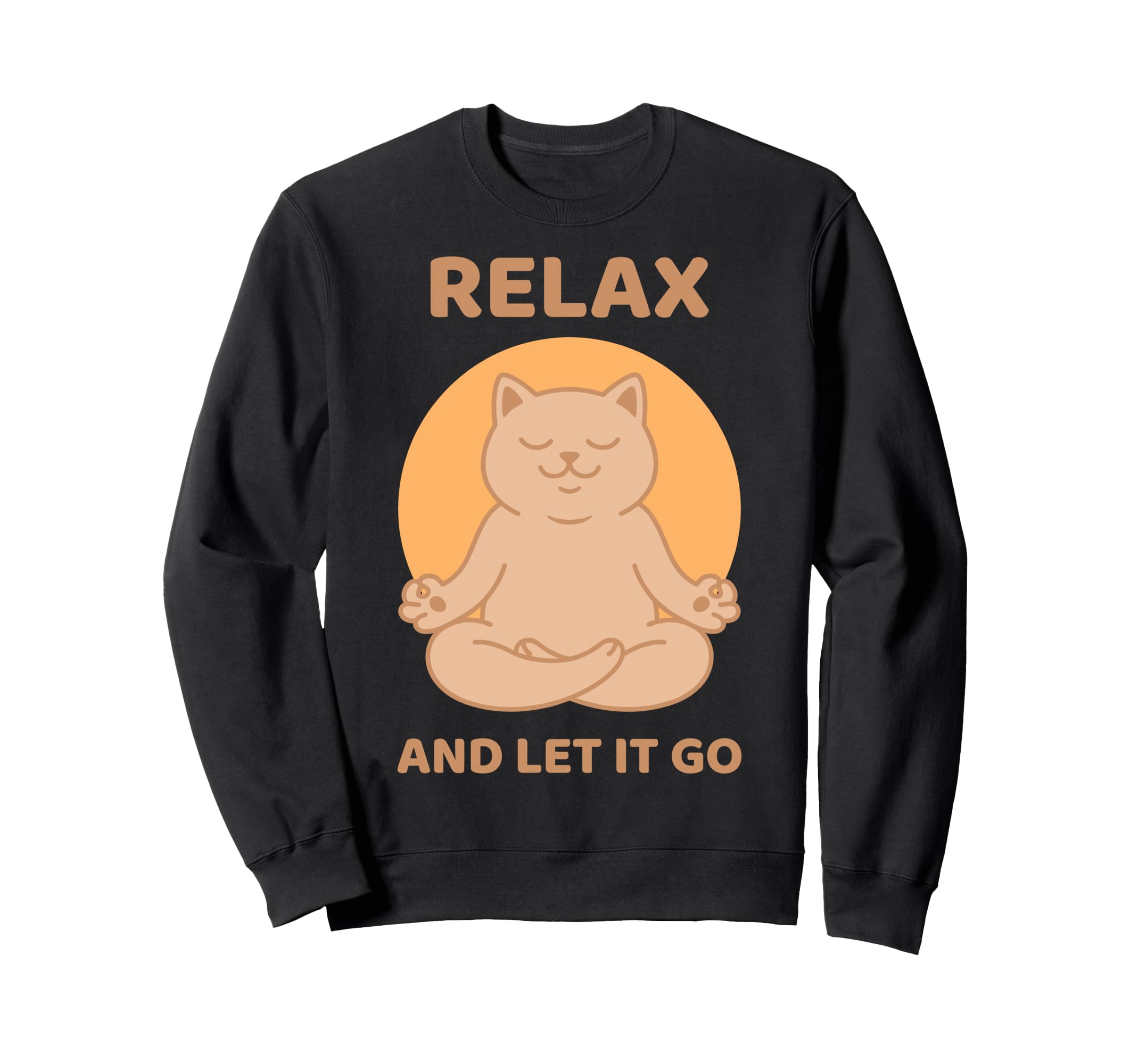 Relax And Let It Go Cat Yoga Sweatshirt - Graphic Print Men Women - T-Shirt, Sweatshirt, Hoodie