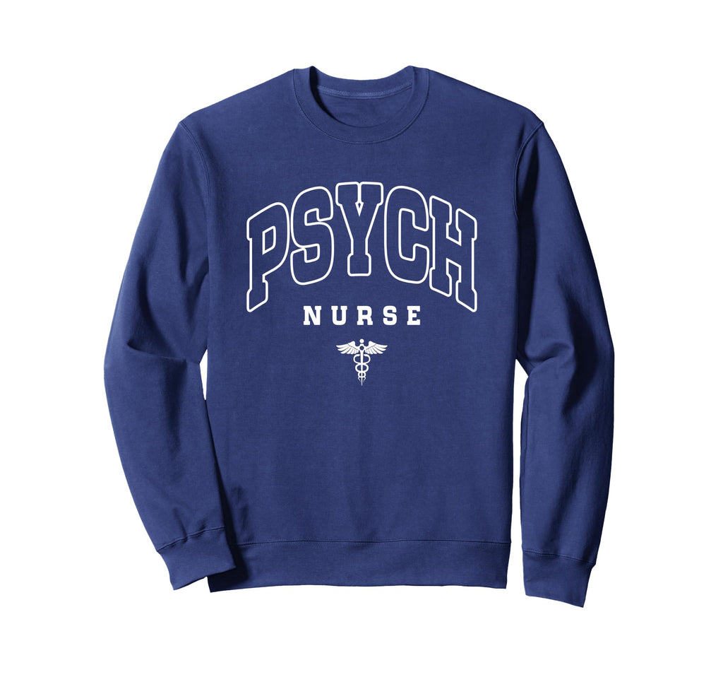 Funny Psychiatric Nurse Mental Health Sweatshirt - Graphic Print Unisex - T-Shirt, Sweatshirt, Hoodie