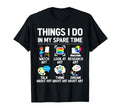 Things I Do My Spare Time Funny Art T-Shirt - Graphic Print for Adults - T-Shirt, Sweatshirt, Hoodie