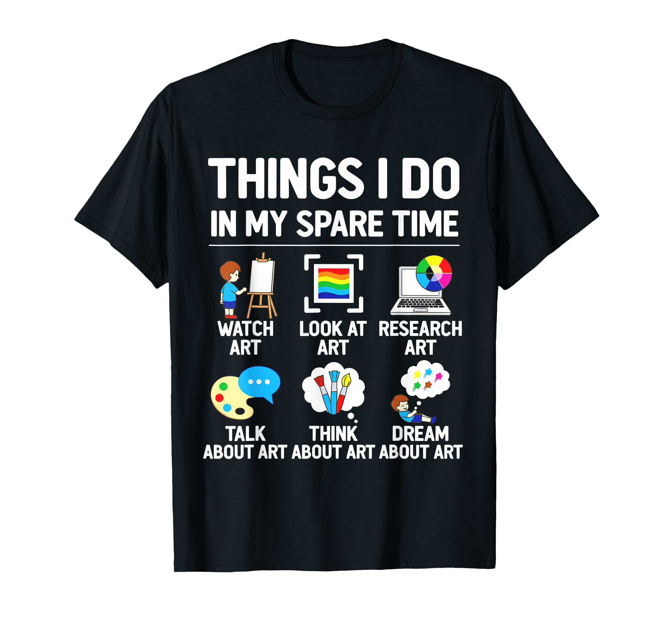 Things I Do My Spare Time Funny Art T-Shirt - Graphic Print for Adults - T-Shirt, Sweatshirt, Hoodie
