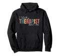 I Told My Therapist About You Funny Hoodie - Novelty Apparel Men Women - T-Shirt, Sweatshirt, Hoodie
